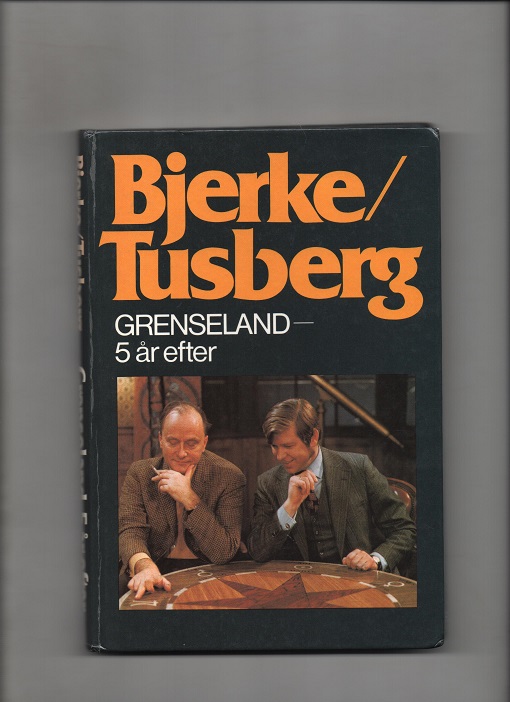 Grenseland - 5 år efter, Andrè Bjerke & Harald Tusberg, Aschehoug 1977 Liten skjevhet ellers god stand B O