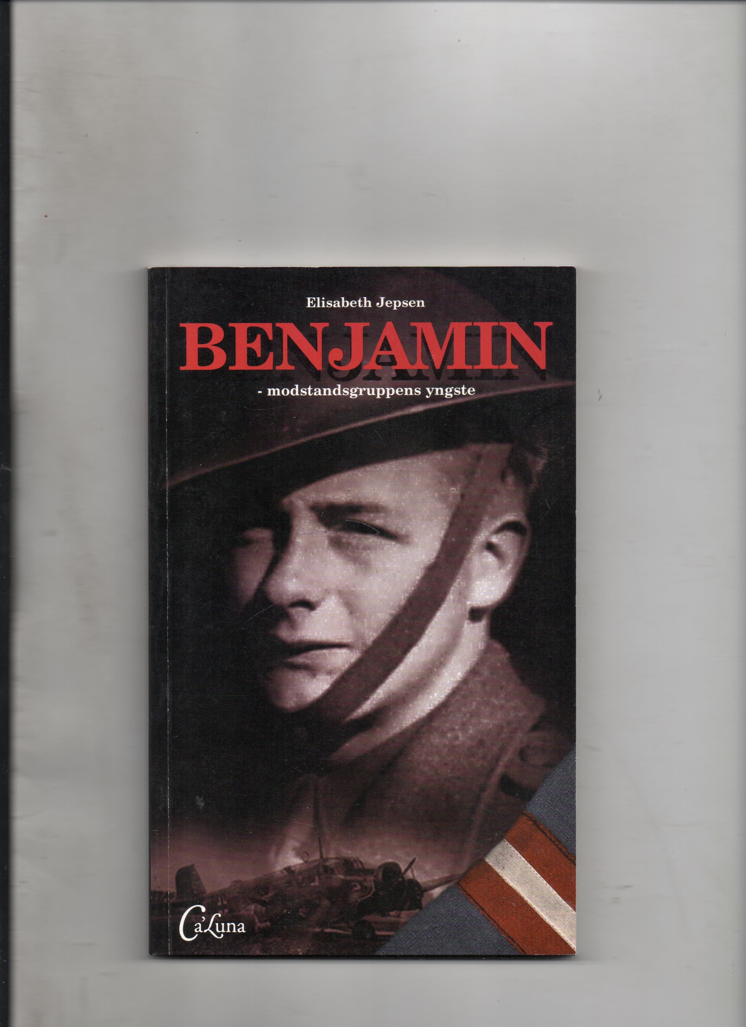 Benjamin - modstandsgruppens yngste, Elisabeth Jepsen, Ca'Luna 1997 P Pen N 