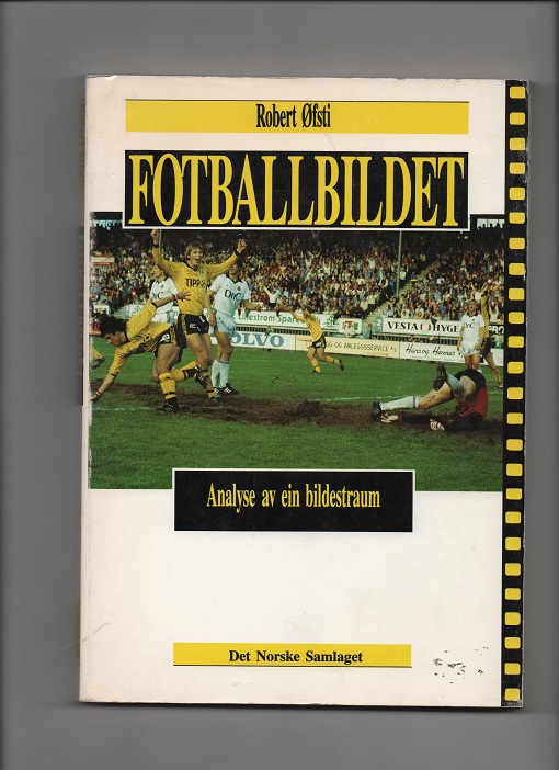 Fotballbildet - Analyse av en bildestraum, Robert Øfsti, Samlaget 1988 P B O
