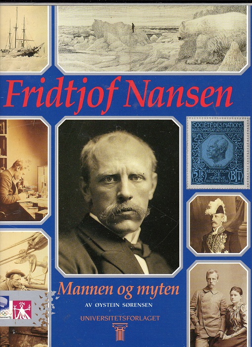 Fridtjof Nansen Mannen og myten Øystein Sørensen Univ forl smussbind pen 1993