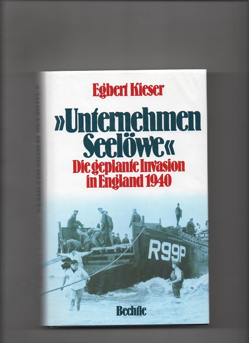 "Unternehmen Seelöwe" - Die geplante Invasion in England 1940, Egbert Kieser, Bechtle 1987 Smussb. Pen N 