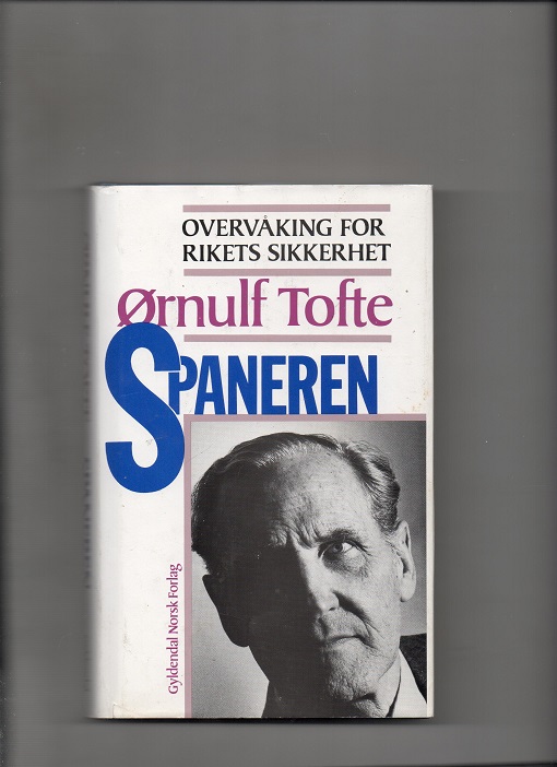 Spaneren - Overvåking for rikets sikkerhet, Ørnulf Tofte, Gyldendal 1987 Smussb. B O2   