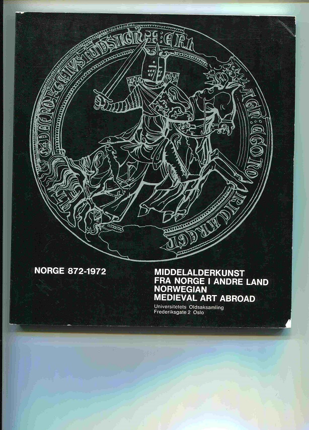 Norge 872-1972 Middelalderkunst fra Norge i andre land Norwegian medieval art abroad Univ oldsakssaml 1972 B N 291