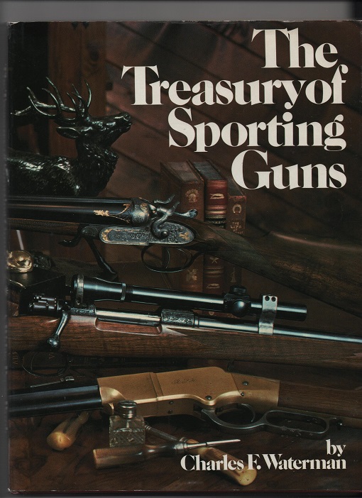 The Treasury of Sporting Guns, Charles F. Waterman, Random House New York 1979 Smussb. B