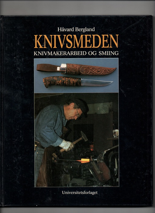 Knivsmeden Håvard Bergland Knivmakerarbeid og smiing  Univ forl 3 oppl 1993 pen N 