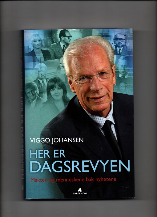 Her er Dagsrevyen - Makten og menneskene bak nyhetene, Viggo Johansen, Gyldendal 2017 Smussb. B O