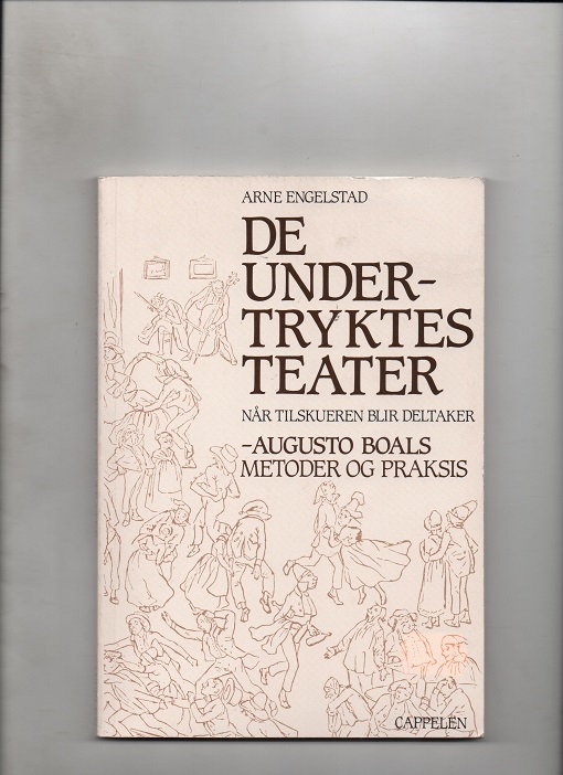 De undertryktes teater - når tilskueren blir deltaker, Arne Engelstad, Cappelen 1996 (1989) P Understrykn. tusj B O 