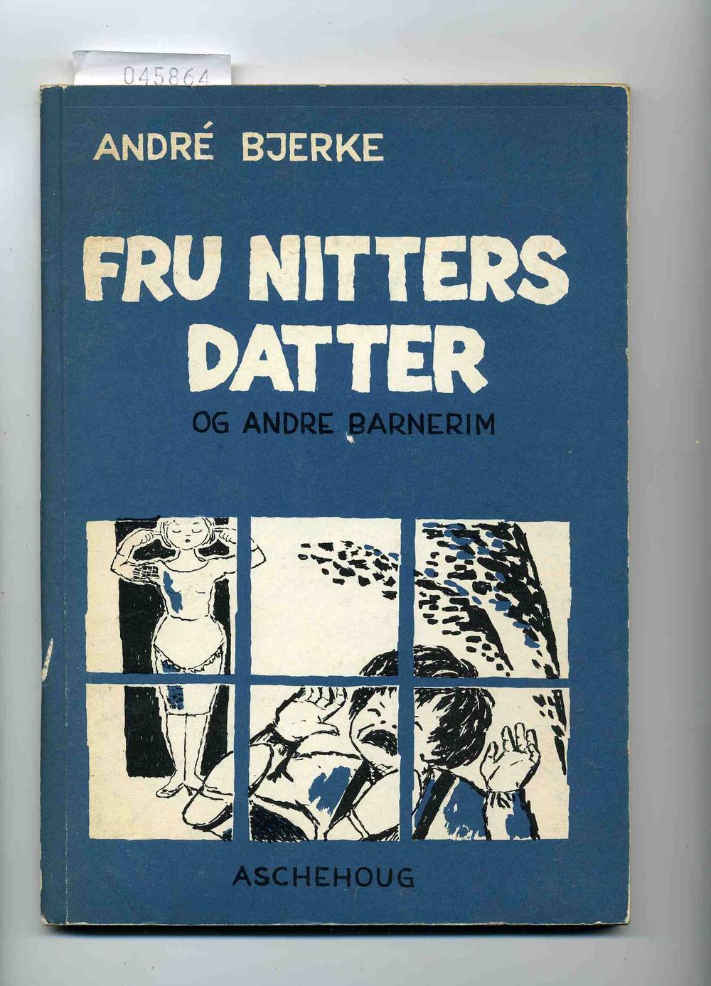 Fru Nitters datter og andre barnerim Andre Bjerke Tegn:Mette Borchgrevink Asch 1966 pen