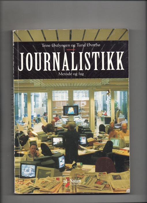Journalistikk - Metode og fag, Trine Østlyngen & Turid Øvrebø, Ad Notam Gyldendal 2. oppl. 1999 (1998) Mange understrykninger tusj P B O   
