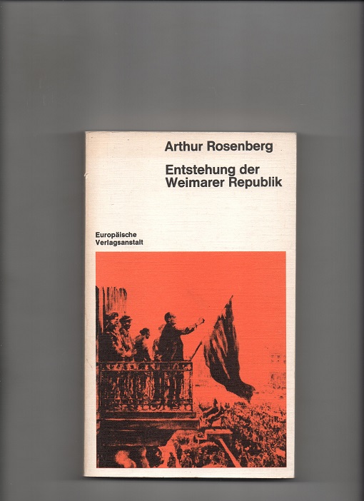 Entstehung der Weimarer Republik, Arthur Rosenberg, EV 14. Aufl. 1972 P Enk. understrykn. Pen O