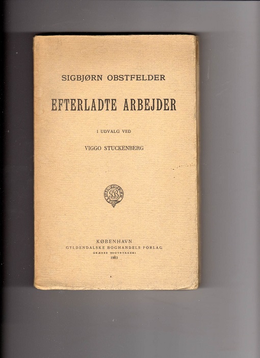 Efterladte arbeider Sigbjørn Obstfelder Udvalg ved V Stuckenberg  Kbh 1903 B