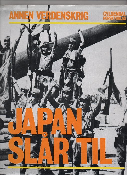 Annen verdenskrig - Japan slår til - Arthur Zich - Gyldendal 1979 Smussb. B N 