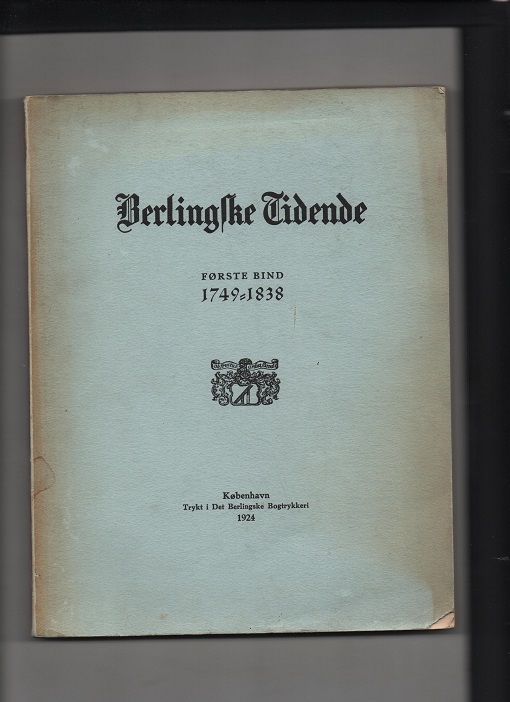Berlingske Tidende første bind 11749-1838 P U/Omslag Berlingske bogtrykkeri 1924 B B5 N