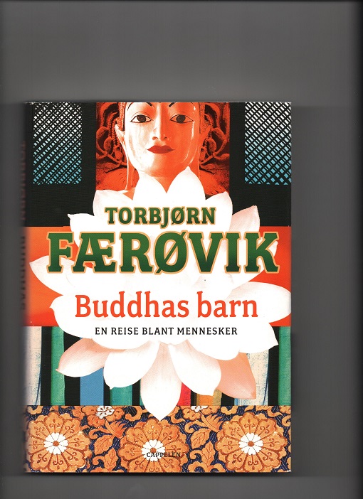 Buddhas barn En reise blant mennesker Torbjørn Færøvik smussbind Cappelen 2 oppl 2006 pen O