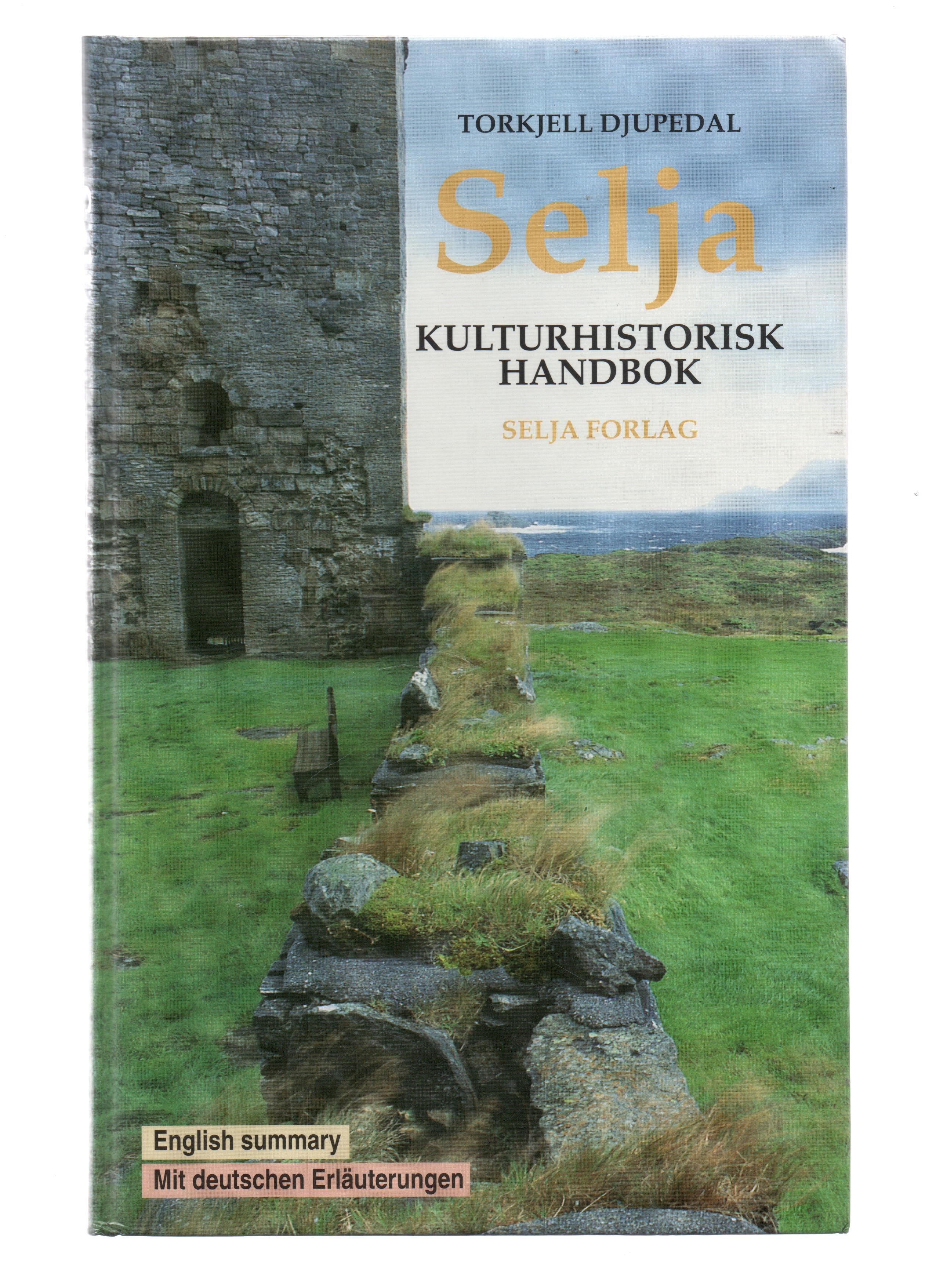 Selja - Kulturhistorisk handbok, Torkjell Djupedal, Selja Forlag 1996 Pen O2     