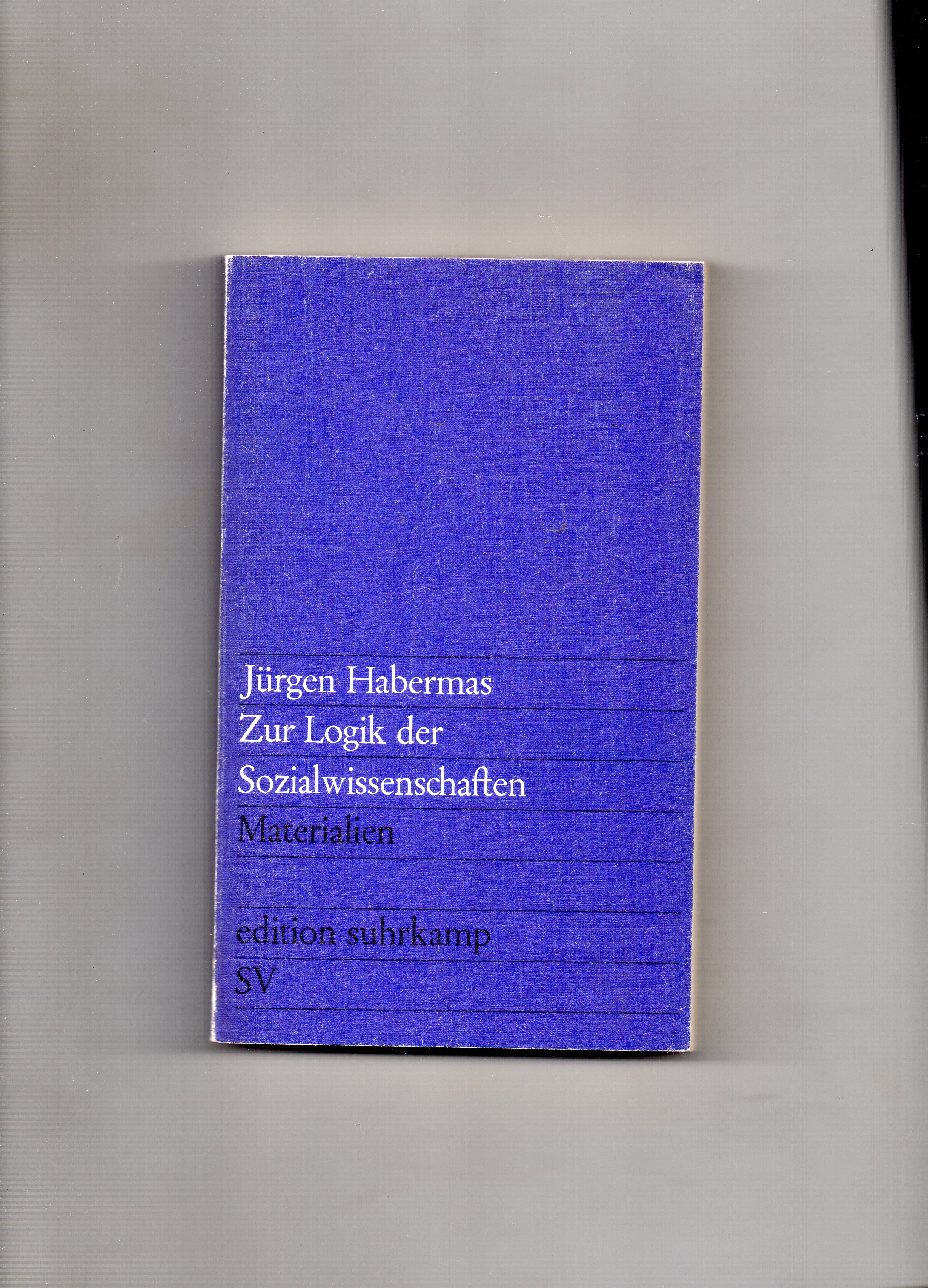 Zur logik der Sosialwissenschaften Jürgen Habermas Suhrkamp 1970 1 oppl pen P