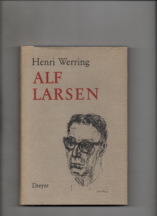 Alf Larsen - En dikters livsløp, Henri Werring, Dreyer 1977 Smussbind - liten rift B O  