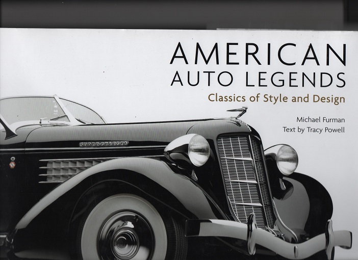 American Auto Legends-Classics of Style and Design, Michael Furman & Tracy Powell, Merrell Publ. 2010 Pen Ny