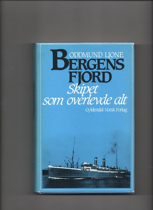 Bergensfjord - Skipet som overlevde alt, Oddmund Ljone, Gyldendal 1982 Smussb. B N