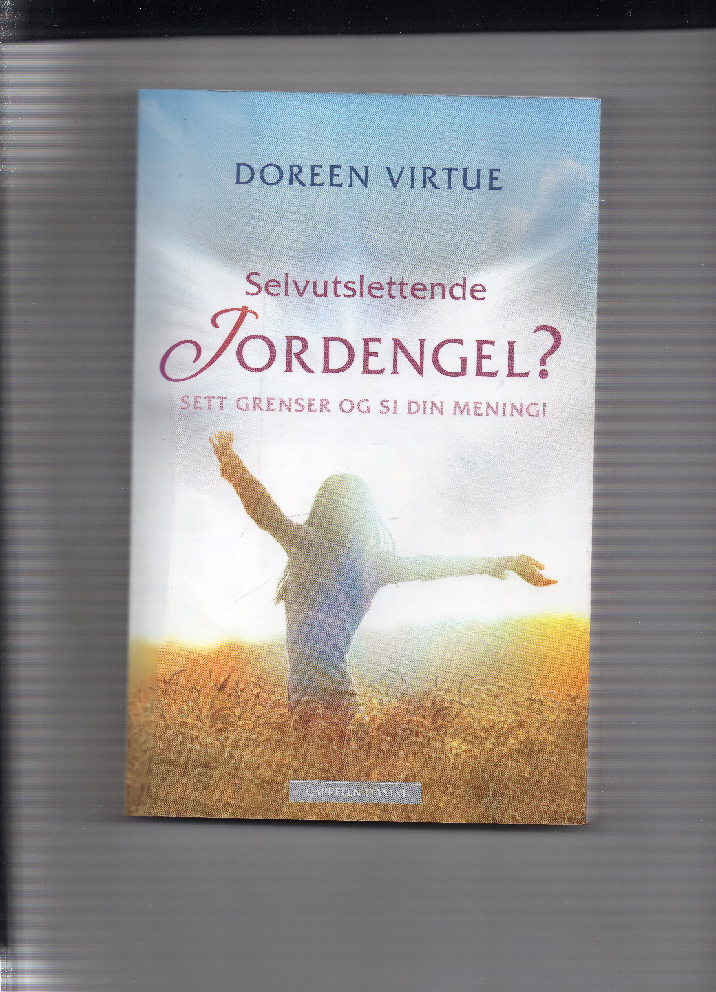 Selvutslettende jordengel? Sett grenser og si din mening  Doreen Virtue Cappdamm 1 utg 1 oppl pen 2014