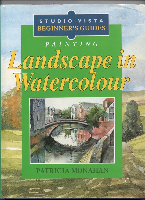 Painting Landscape in Watercolour, Patricia Monahan, Studio Vista 1994 Smussb. B N 