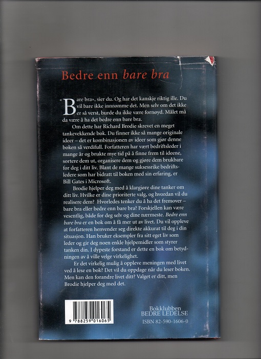 Bedre enn bare bra - Finn ut hva som virkelig betyr noe for deg - og få mer ut av livet, Richard Brodie, Hjemmet 1996 Smussb. (rift) B O2   