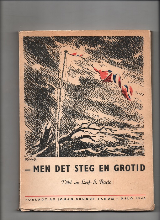 - men det steg en grotid, Leif S. Rode, Tanum 1945 P B N