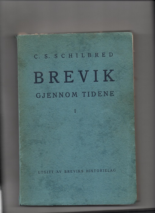 Brevik gjennom tidene Bind 1, C. S. Schilbred, Breviks Historielag 1946 P Litt løs rygg med rift M O    