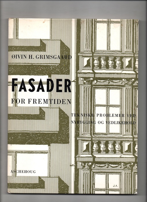 Fasader for fremtiden - Tekniske problemer ved nybygging og vedlikehold, Øivin H. Grimsgaard Asch 1961 B O2