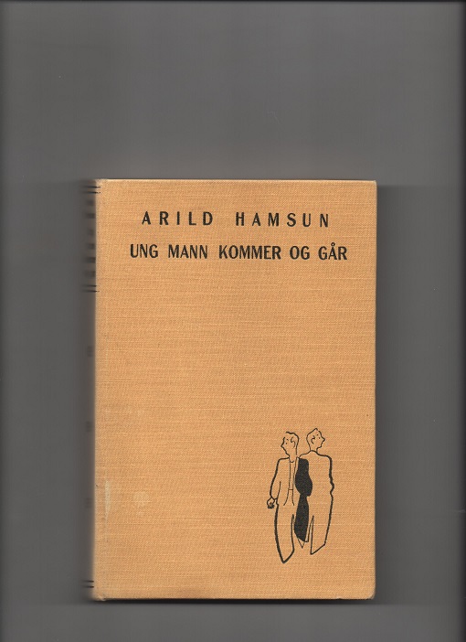 Ung mann kommer og går, Arild Hamsun, Gyldendal 1939 U/smussb. Liten skjevhet rygg ellers OK B O