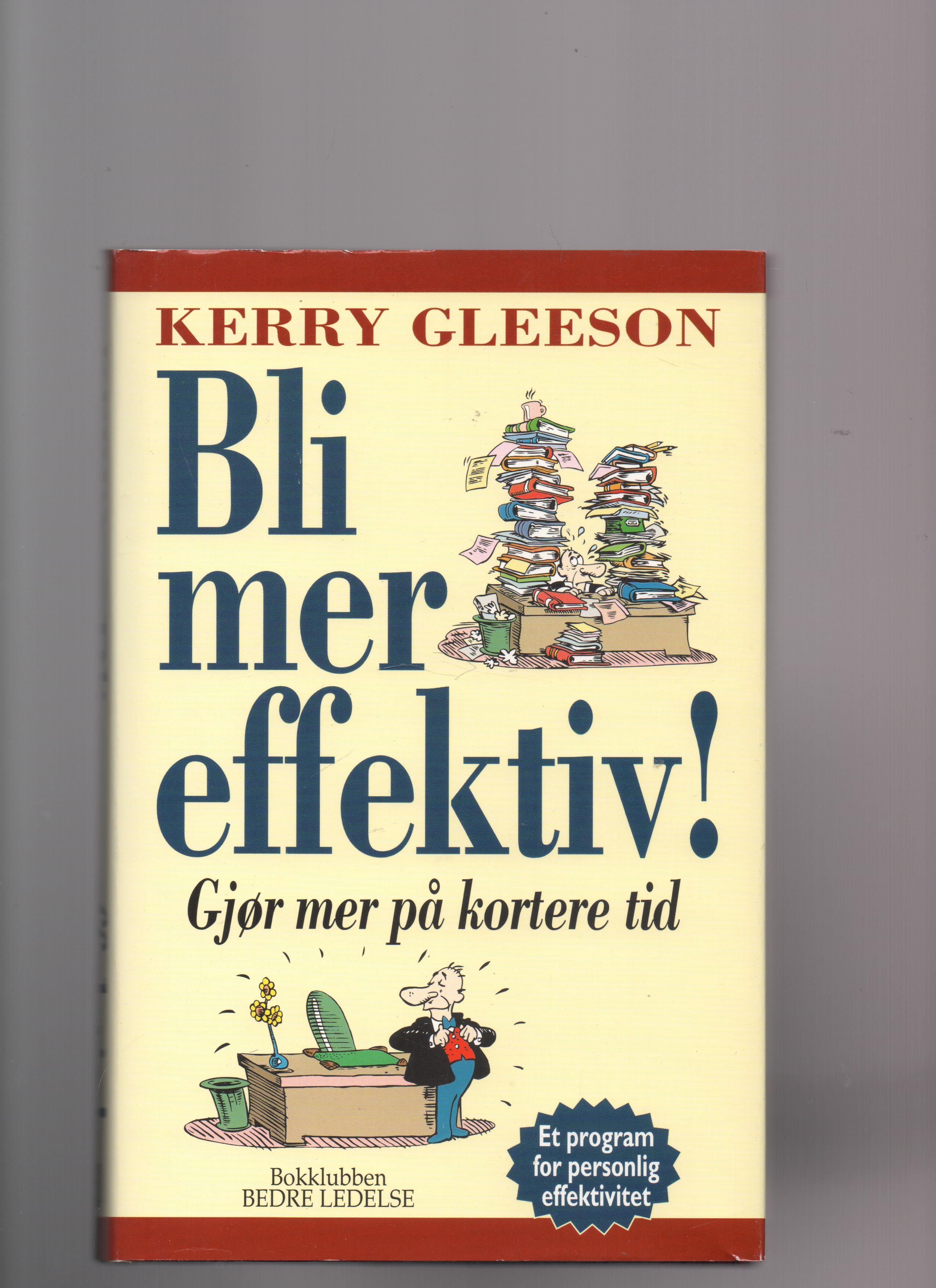 Bli mer effektiv! Kerry Gleeson, Hjemmet 1995 Smussb. Pen O 