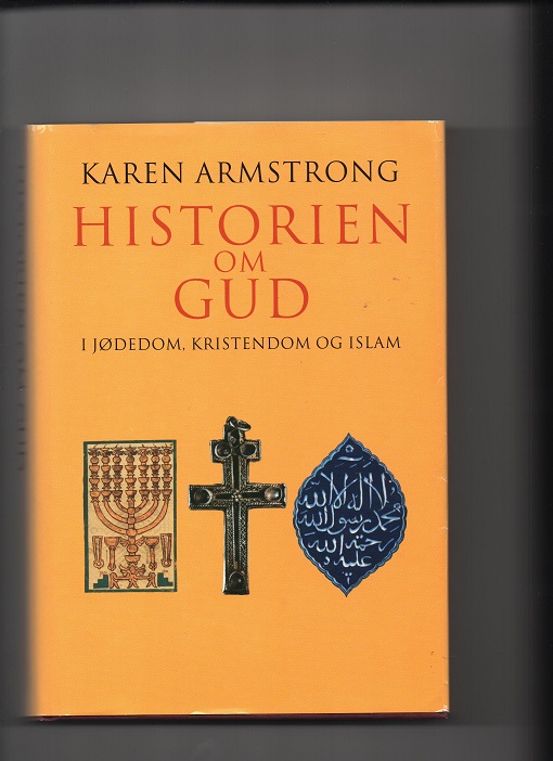 Historien om Gud i jødedom, kristendom og islam, Karen Armstrong, Gyldendal 1995 Smussbind Pen A15