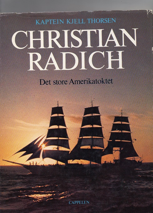 Christian Radich Det store Amerikatoktet Laptein Kjell Thorsen  smussbind Cappelen 1977
