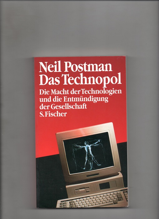 Das Technopol - Die Macht der Technologien und die Entmündigung der Gesellschaft, Neil Postman, Fischer GmbH 1992 (1991) P Pen O2 