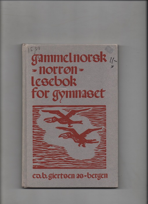 Gammelnorsk (Norrøn) lesebok for gymnasiet, M. Nygaard, 18. utg. E. F. Halvorsen, Giertsen forl. 1972 G O2