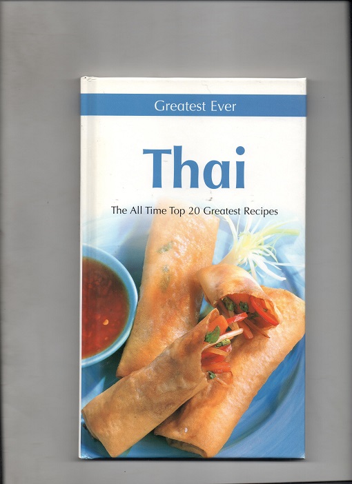 Thai - The All Time Top 20 Greatest Recipes, Parragon Bath UK 2002 Pen O 