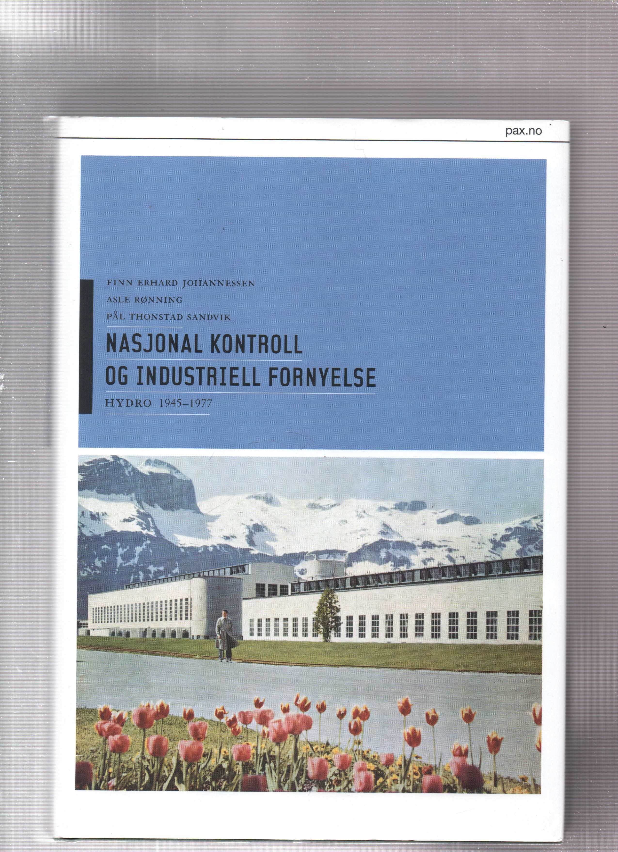 Nasjonal kontroll og industriell fornyelse - Hydro 1945-1977, F. Johannessen/A. Rønning/P. Sandvik, Pax 2005 Smussbind Pen O     