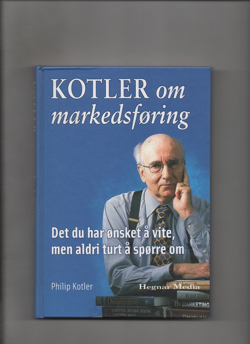 Kotler om markedsføring Philip Kotler Hegnar Media 2006 Pen O