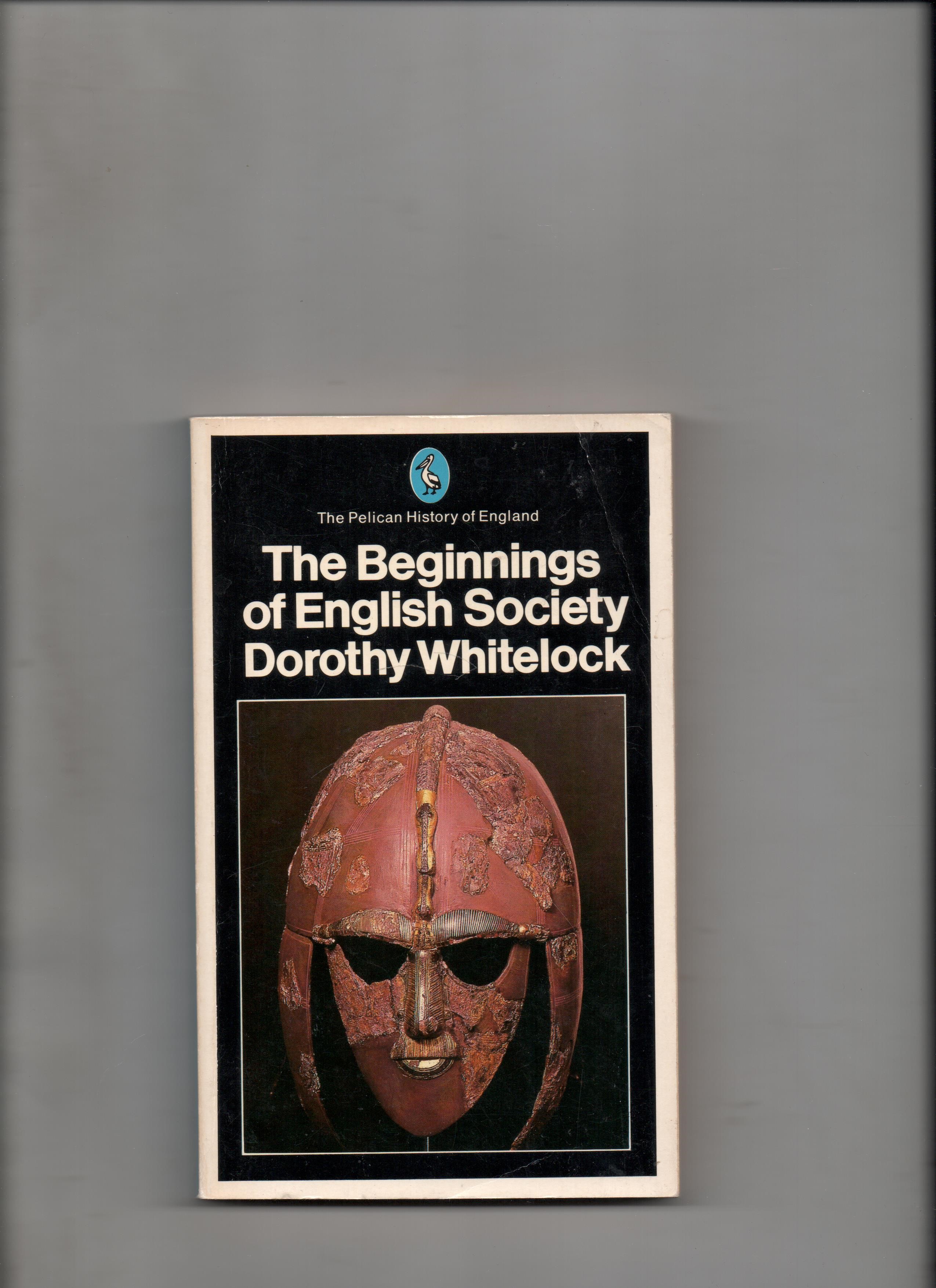The Beginnings of English Society, Dorothy Whitelock, Penguin Books Ltd 1981 P B O2    
