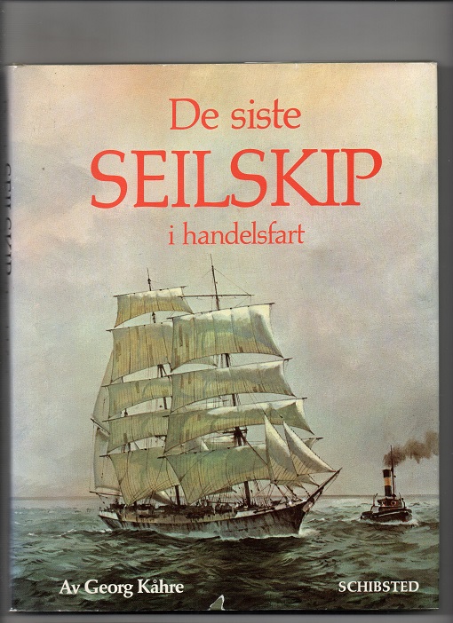 De siste seilskip i handelsfart, Georg Kåhre, Schibsted 1980 Smussb. (små rift) B O2 