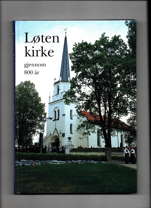 Løten kirke gjennom 800 år, Erik Kjøs, Løten menighetsråd 2000 U/smussb. Pen bok K5