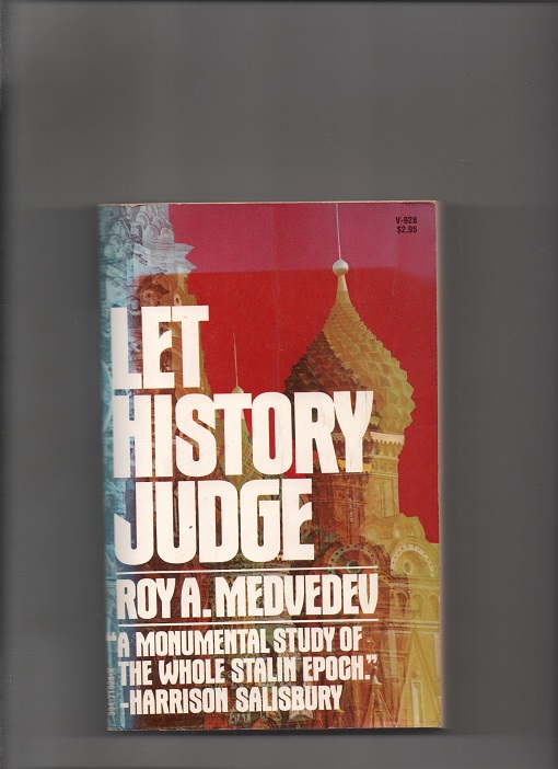 Let History Judge - The Origins and Consequences of Stalinism - Roy A. Medvedev - Vintage 1973 P B O2 