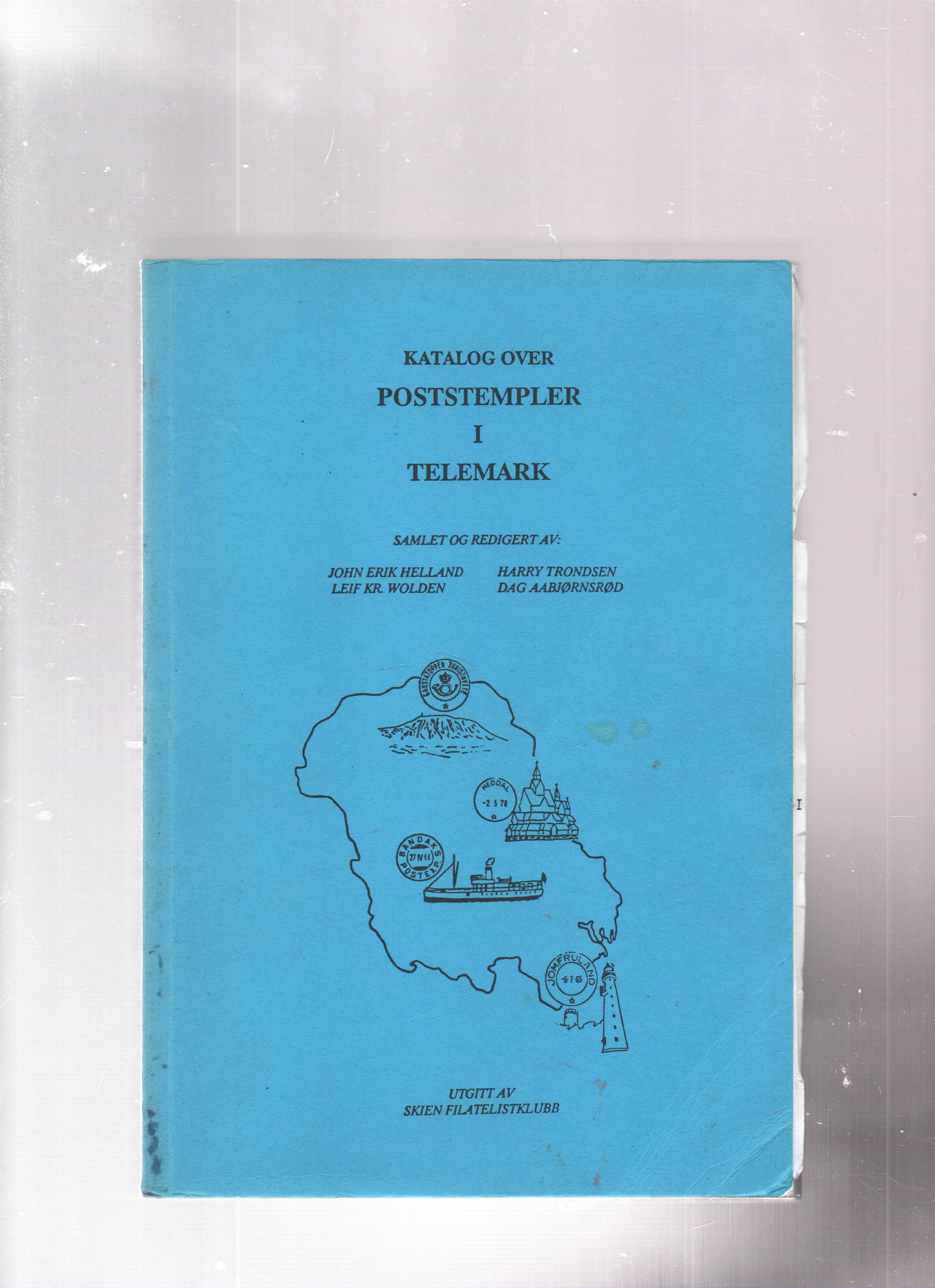 Katalog over poststempler i Telemark, Red: Helland/Wolden/Trondsen/Aabjørnsrød, Skien Filatelistklubb 1989 P B 