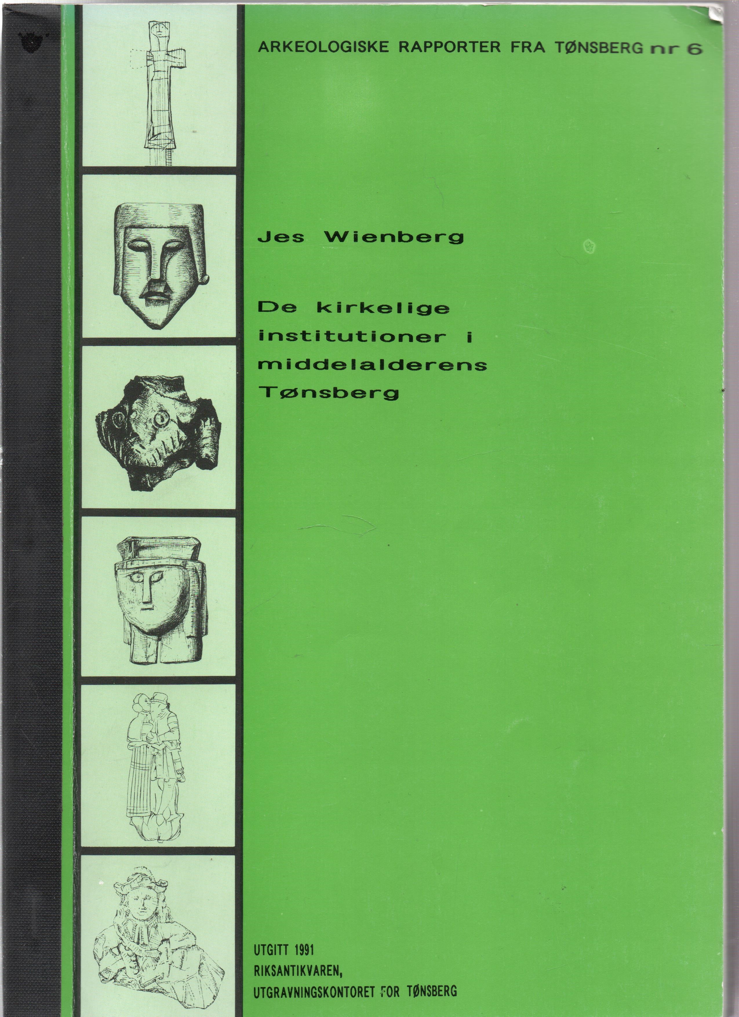 Arkeologiske rapporter fra Tønsberg nr 6: De kirkelige institusjoner i middelalderens Tønsberg, Jes Wienberg, Riksantikvaren 1991 Et par flekker perm P Pen N     