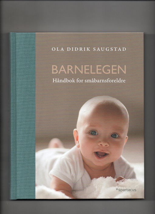 Barnelegen - Håndbok for småbarnsforeldre, Ola Didrik Saugstad, Spartacus 2017 Pen O   