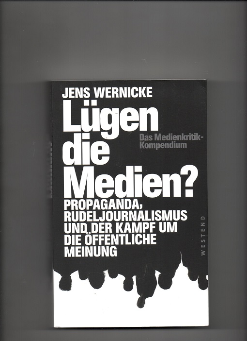 Lügen die Medien? Jens Wernicke, Westend Verlag GmbH 2017 P Pen O 