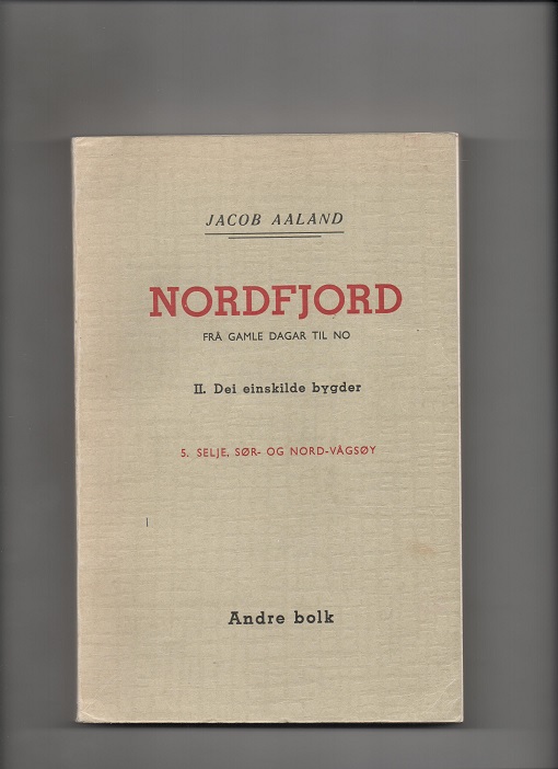 Nordfjord frå gamle dagar til no Bind 2 Dei einskilde bygder - Jacob Aaland - Søreides Prenteverk 1943 P Pen O2     