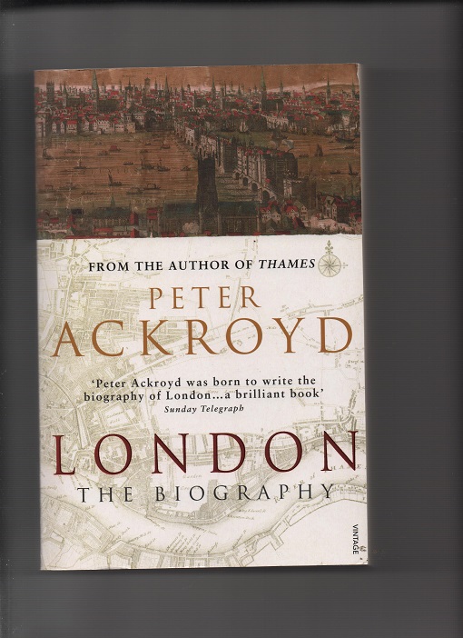 London - The  Biography, Peter Ackroyd, Vintage 2000 Pen 822s N