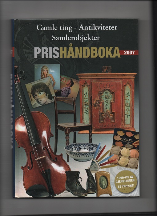 Prishåndboka 2007 Gamle ting - Antikviteter Samlerobjekter, Red. Atle Kildebo, Samler & Antikkbørsen Pen N