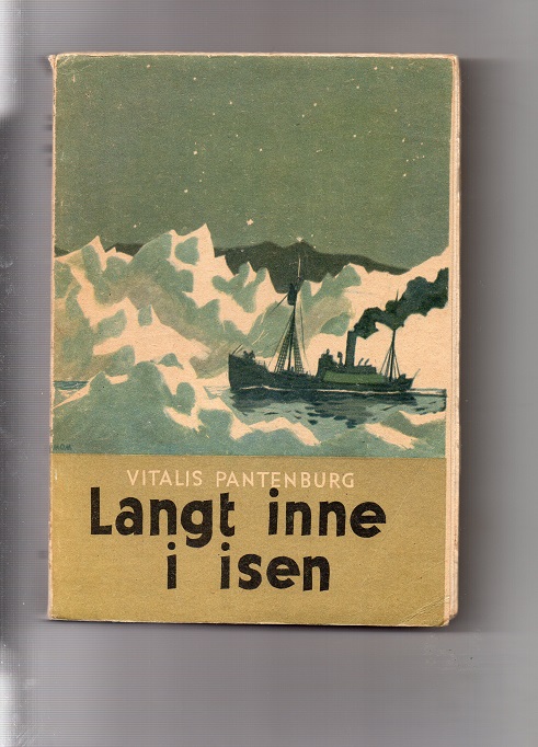 Langt inne i isen Vitalis Pantenburg Blix 1944 pen